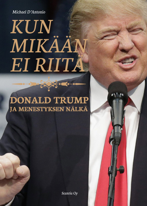 Donald Trum - Kun mikään ei riitä