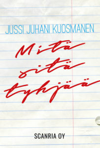 Mitä sitä tyhjää - Jussi Juhani Kuosmanen