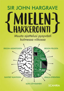 Ahdistuksen hoitoon ja henkiseen hyvinvointiin auttaa Sir John Hargraven Mielenhakkerointi. Opi ottamaan oma mieli haltuun - osta kirja Lue.fi:stä!